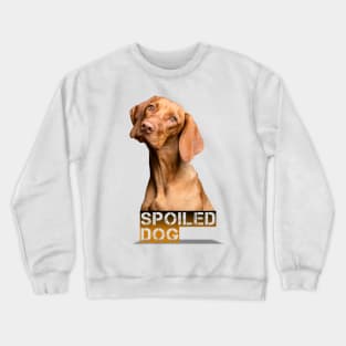 spoiled dog design 2020 Crewneck Sweatshirt